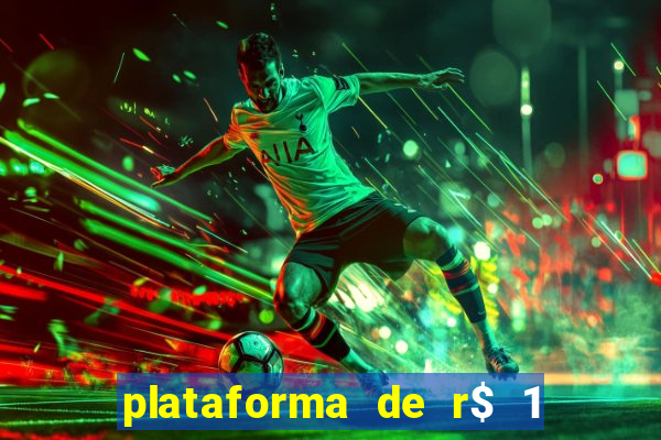 plataforma de r$ 1 para jogar